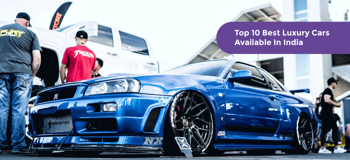 Top 10 Best Luxury Cars Available in India